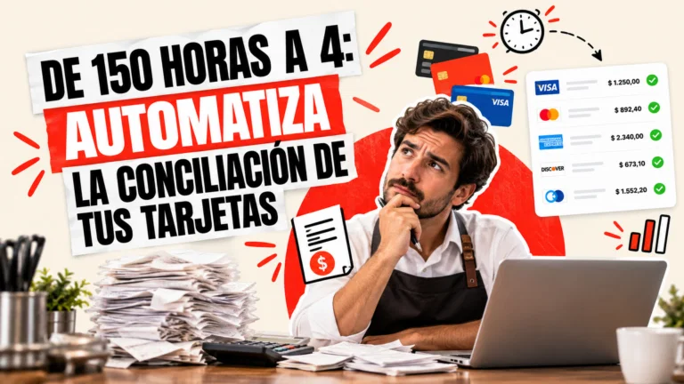 DE 150 HORAS A 4: AUTOMATIZA LA CONCILIACIÓN DE TUS TARJETAS